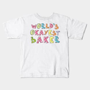 World's Okayest Baker Gift Idea Kids T-Shirt